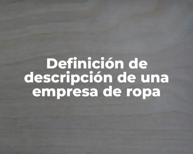 Definición de descripción de una empresa de ropa