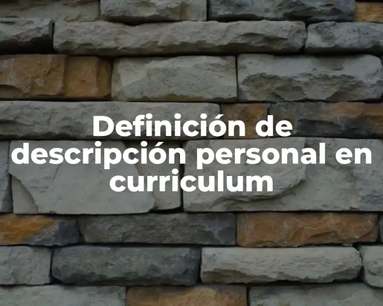 Definición de descripción personal en curriculum