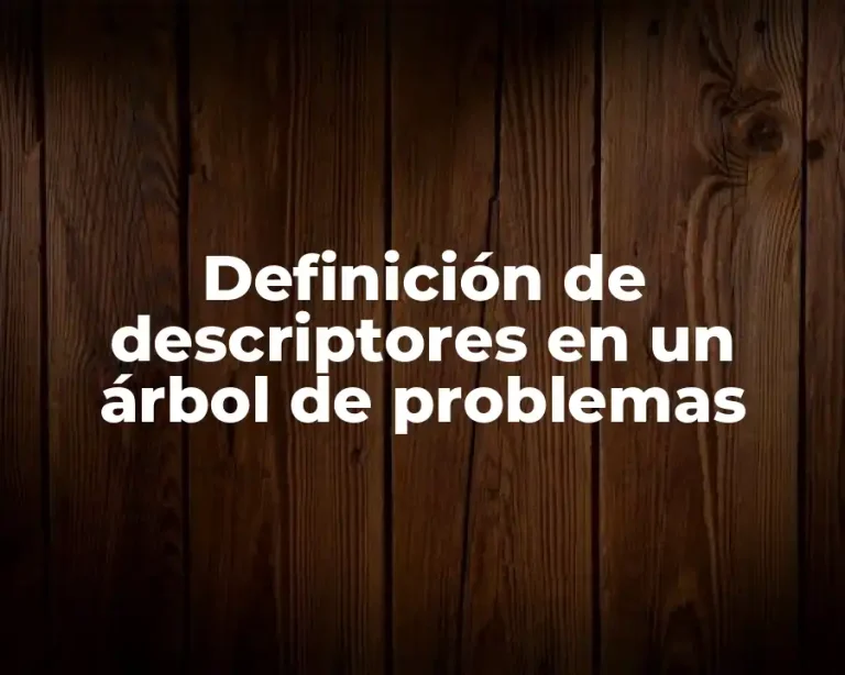 Definición de descriptores en un árbol de problemas