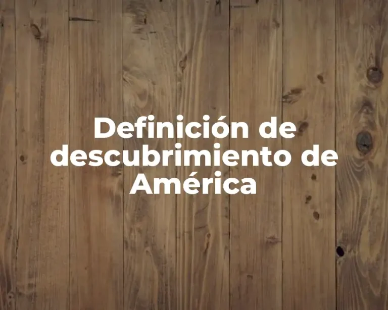 Definición de descubrimiento de América