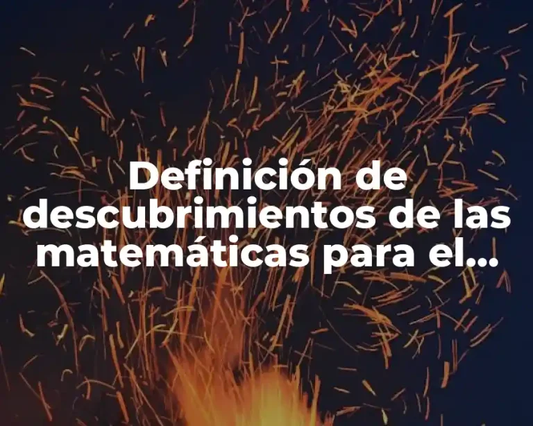 Definición de descubrimientos de las matemáticas para el hombre moderno