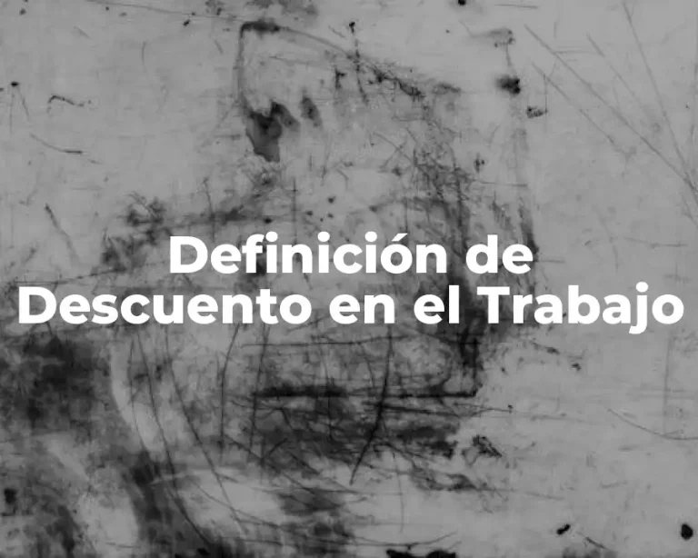 Definición de Descuento en el Trabajo