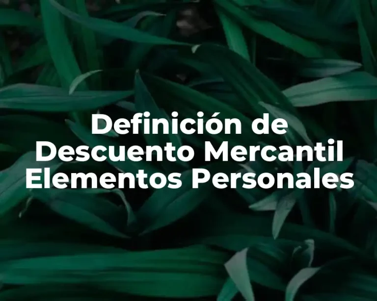 Definición de Descuento Mercantil Elementos Personales