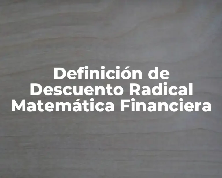 Definición de Descuento Radical Matemática Financiera