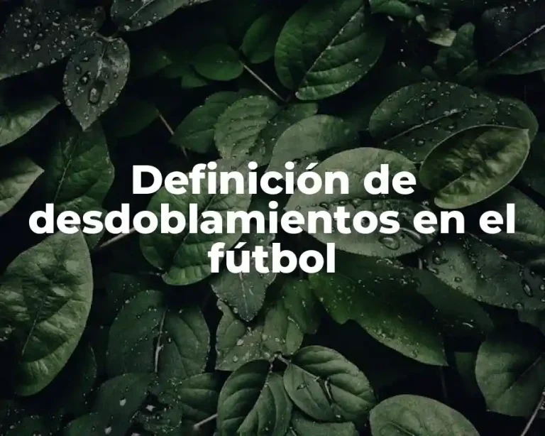 Definición de desdoblamientos en el fútbol