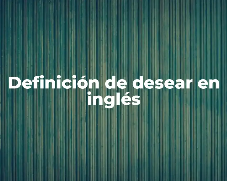 Definición de desear en inglés