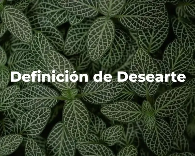 Definición de Desearte