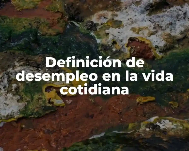 Definición de desempleo en la vida cotidiana