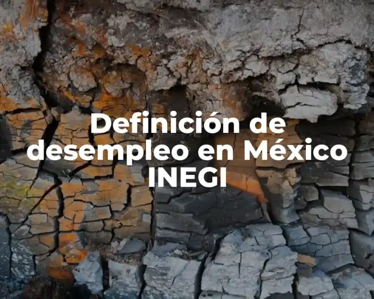 Definición de desempleo en México INEGI