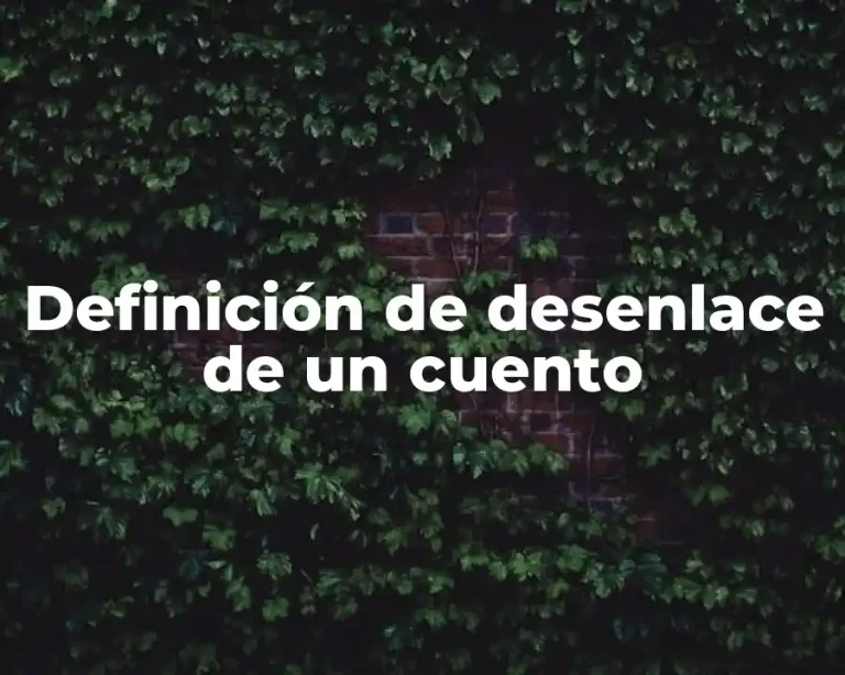 Definición de desenlace de un cuento