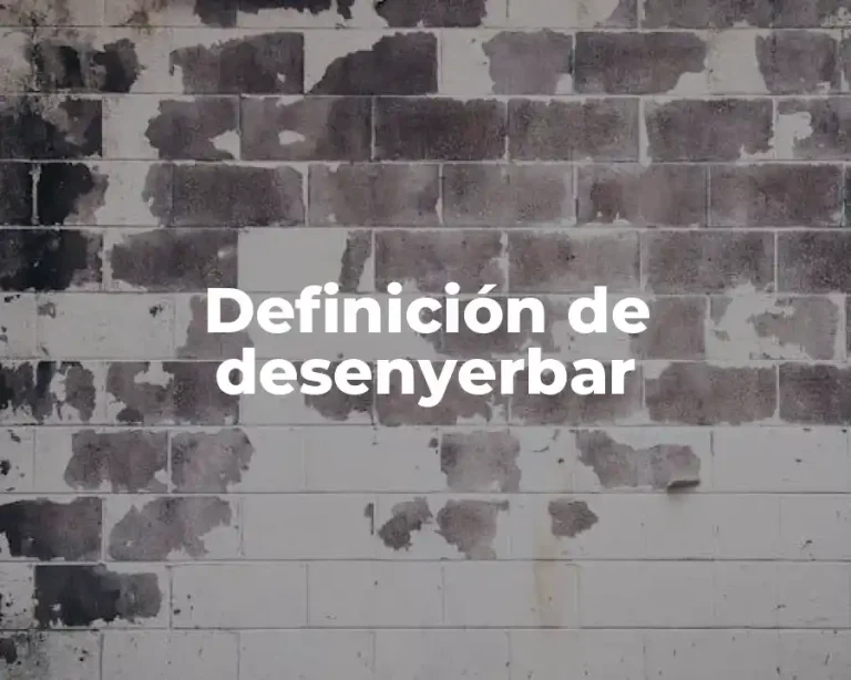 Definición de desenyerbar