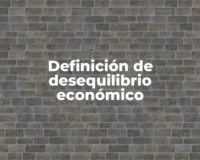 Definición de desequilibrio económico