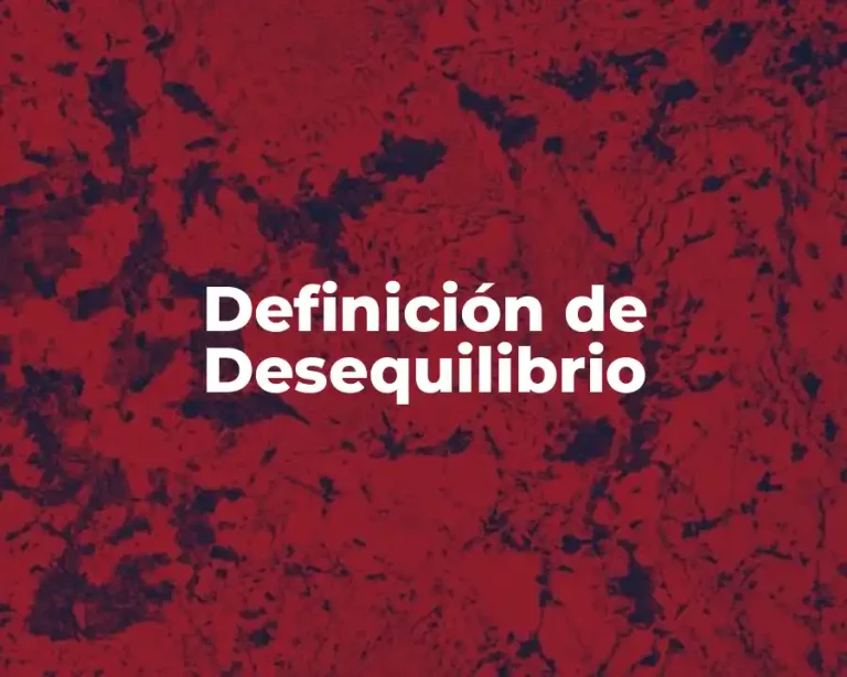 Definición de Desequilibrio