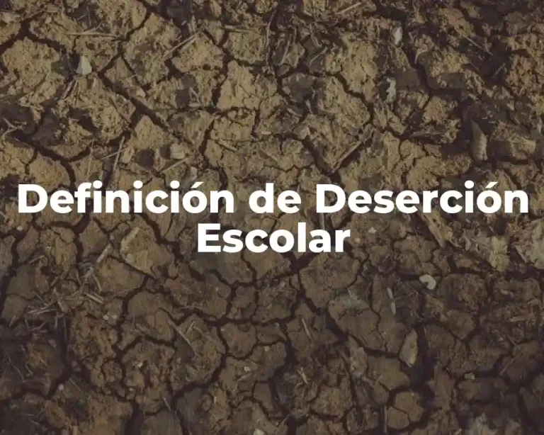 Definición de Deserción Escolar