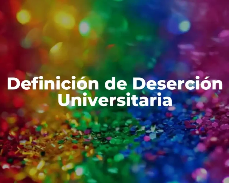 Definición de Deserción Universitaria