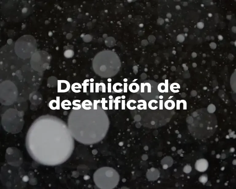 Definición de desertificación
