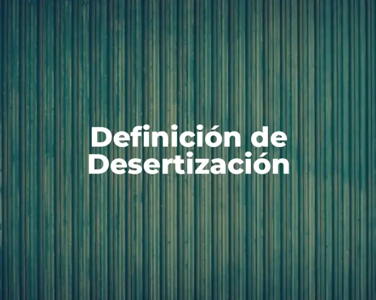 Definición de Desertización