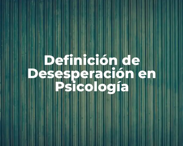 Definición de Desesperación en Psicología