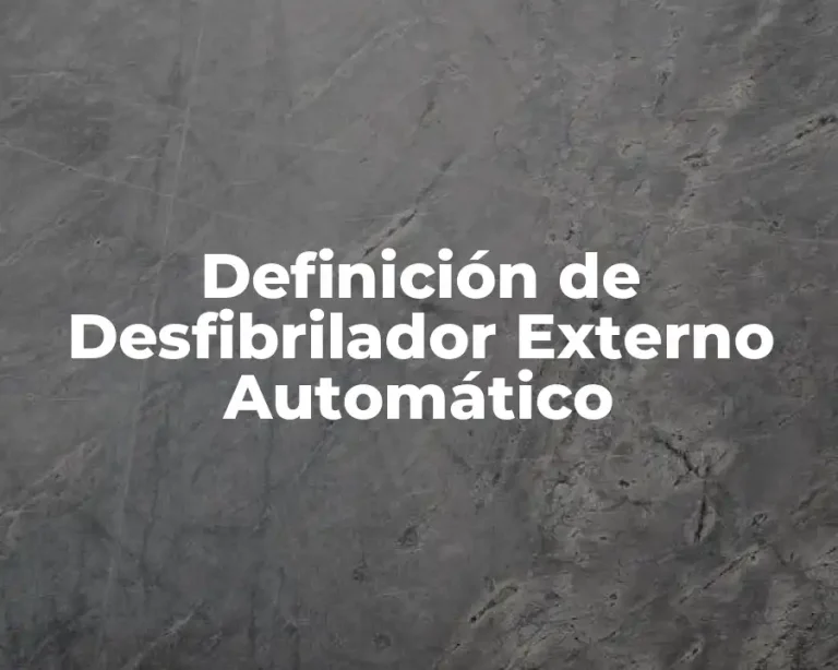 Definición de Desfibrilador Externo Automático