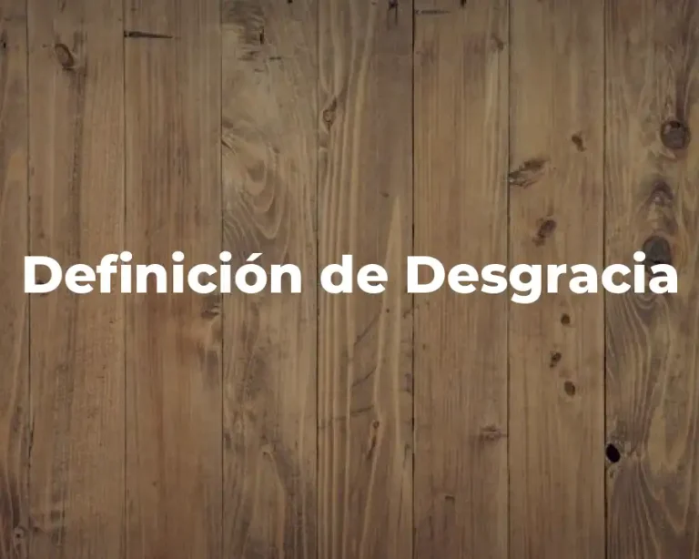 Definición de Desgracia