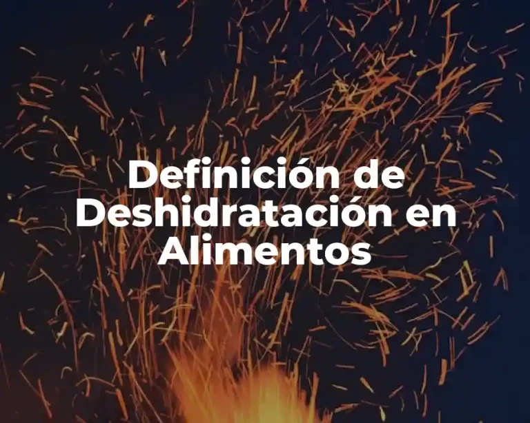 Definición de Deshidratación en Alimentos