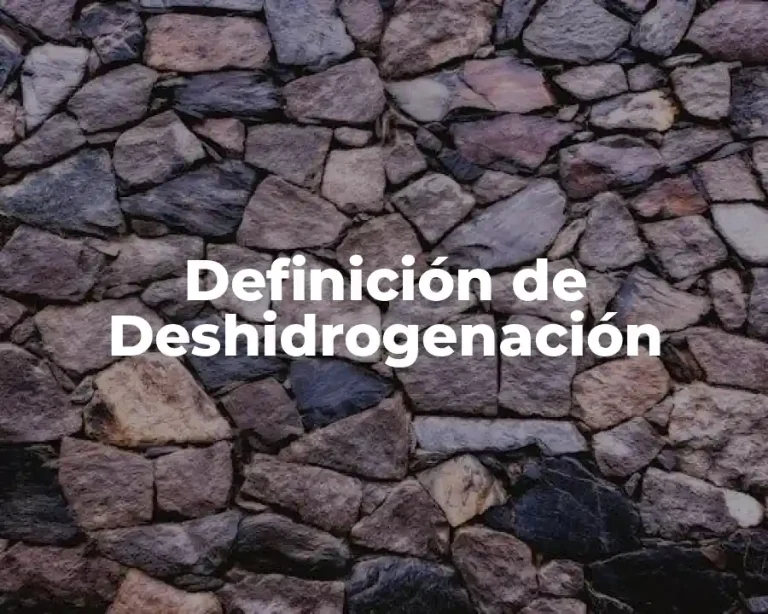 Definición de Deshidrogenación