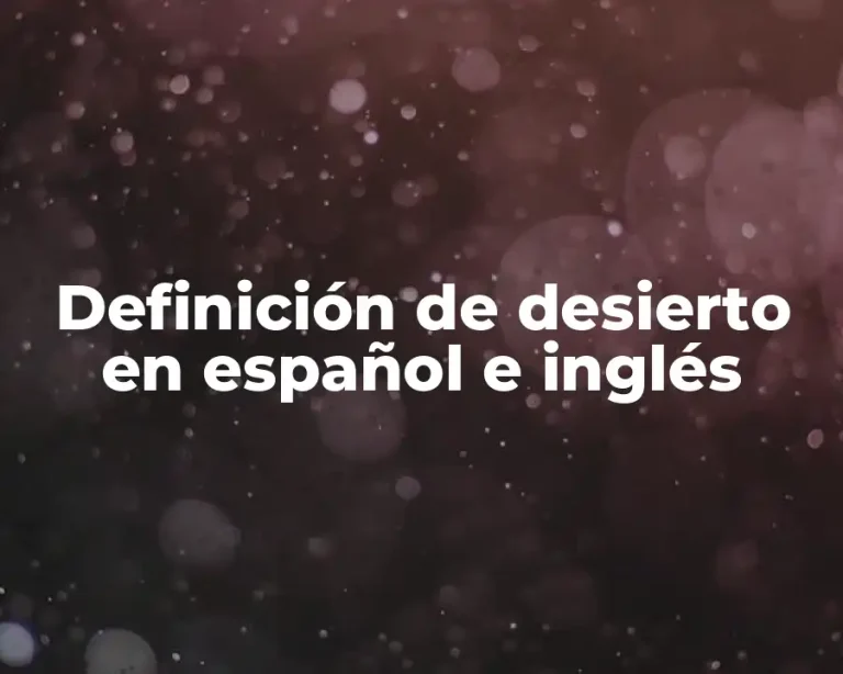 Definición de desierto en español e inglés