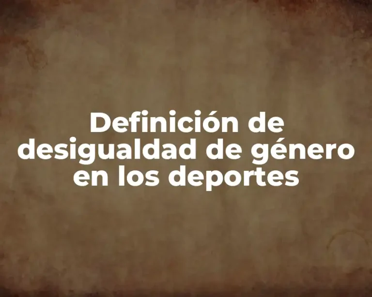 Definición de desigualdad de género en los deportes
