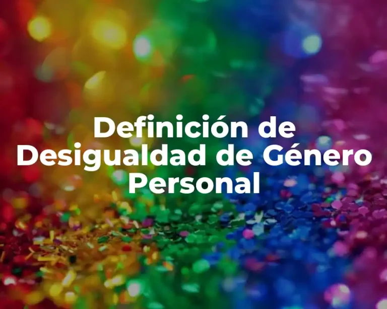 Definición de Desigualdad de Género Personal