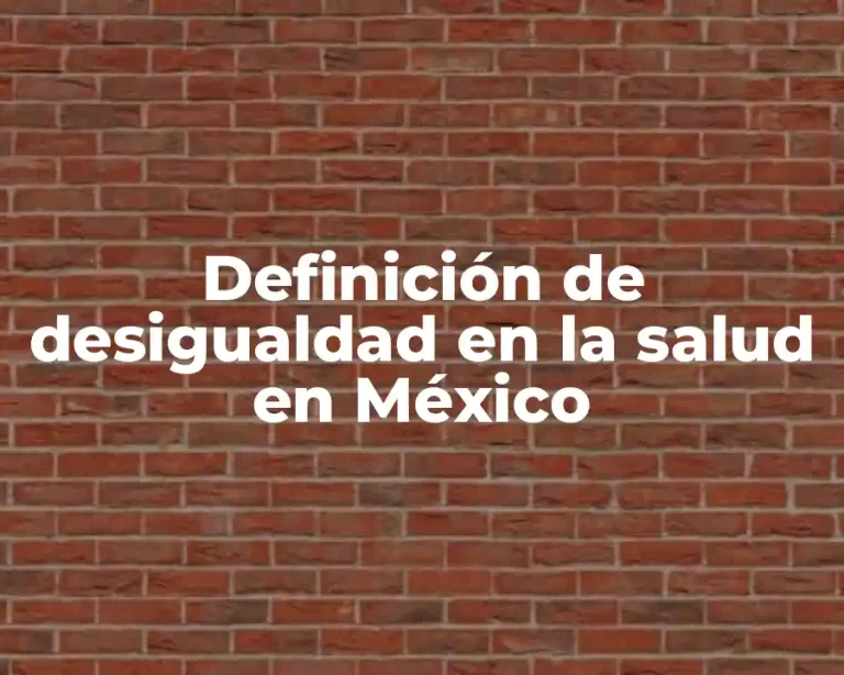 Definición de desigualdad en la salud en México