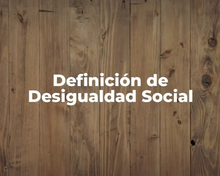 Definición de Desigualdad Social