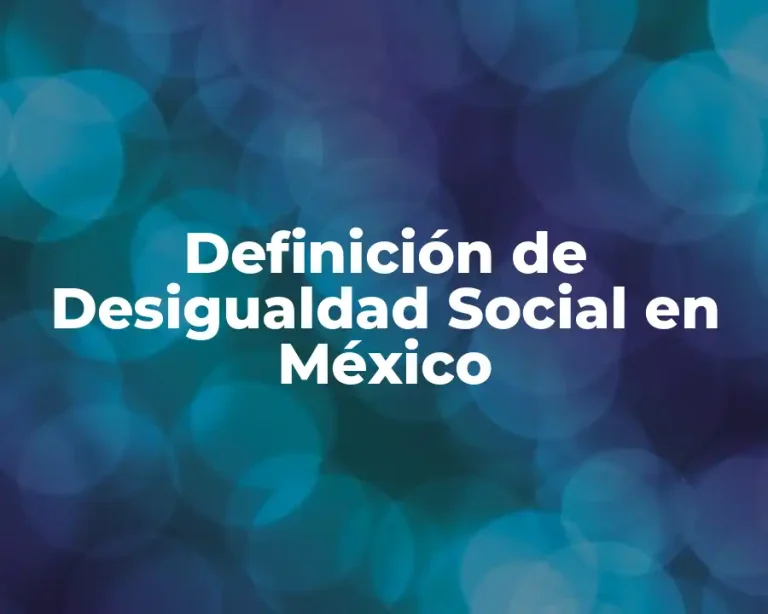 Definición de Desigualdad Social en México