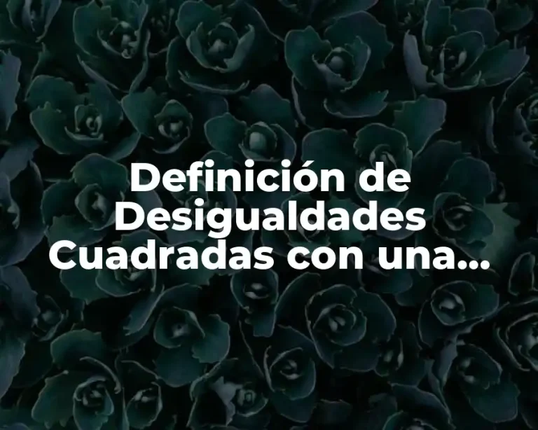 Definición de Desigualdades Cuadradas con una Incógnita