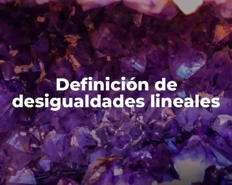 Definición de desigualdades lineales
