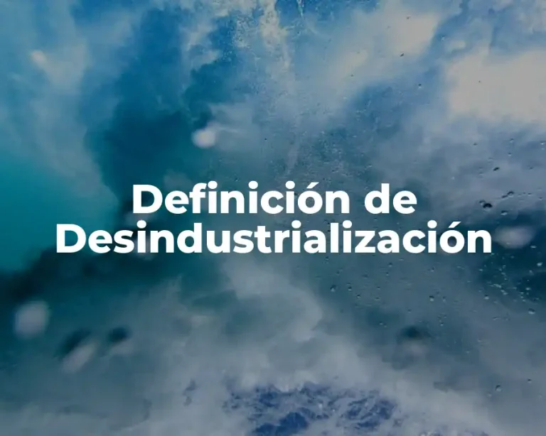 Definición de Desindustrialización