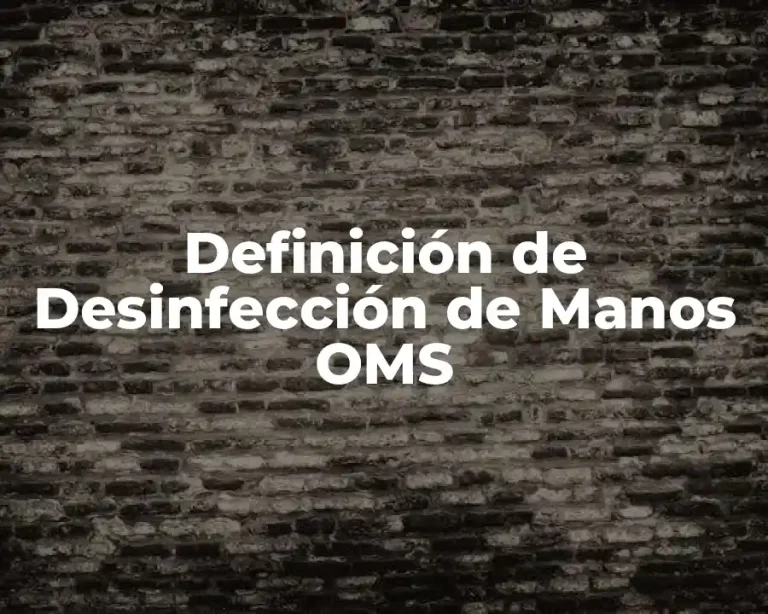 Definición de Desinfección de Manos OMS