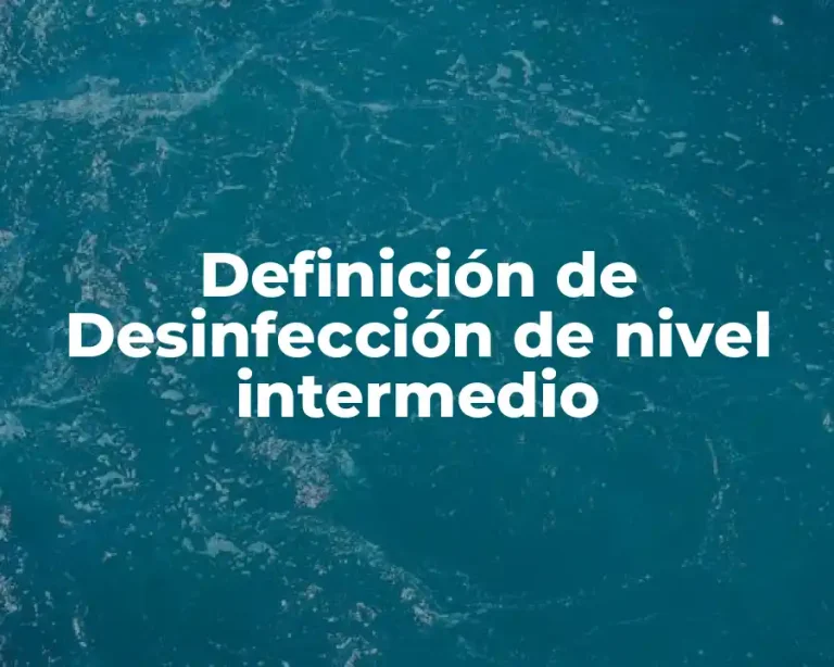 Definición de Desinfección de nivel intermedio
