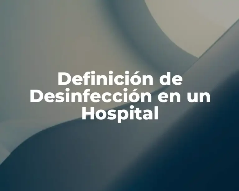 Definición de Desinfección en un Hospital