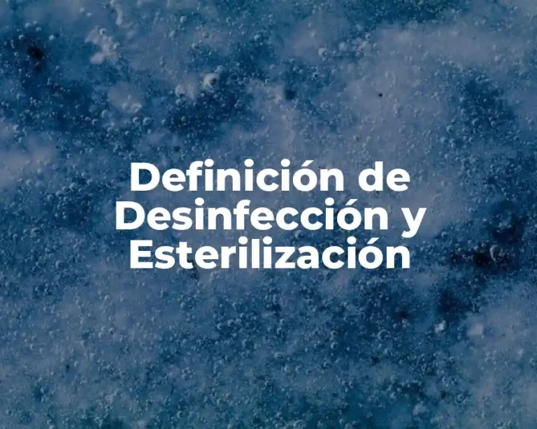 Definición de Desinfección y Esterilización