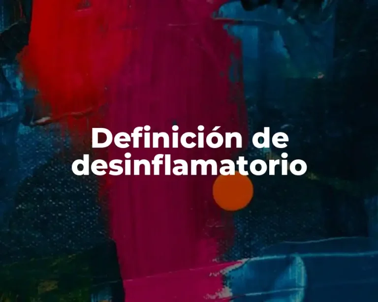 Definición de desinflamatorio