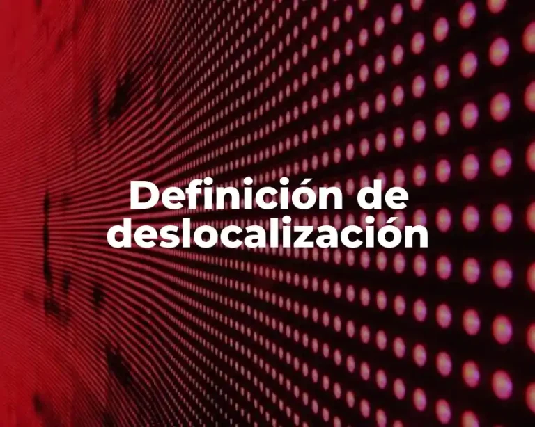 Definición de deslocalización