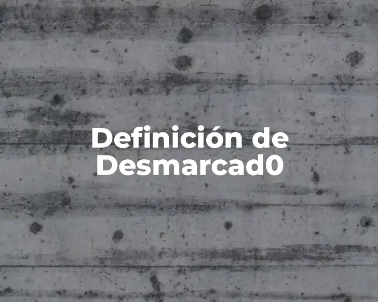 Definición de Desmarcad0