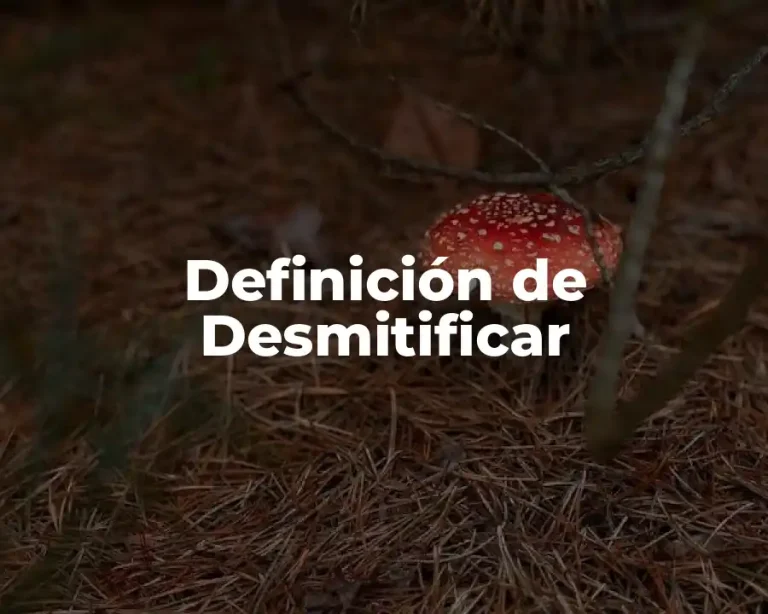 Definición de Desmitificar