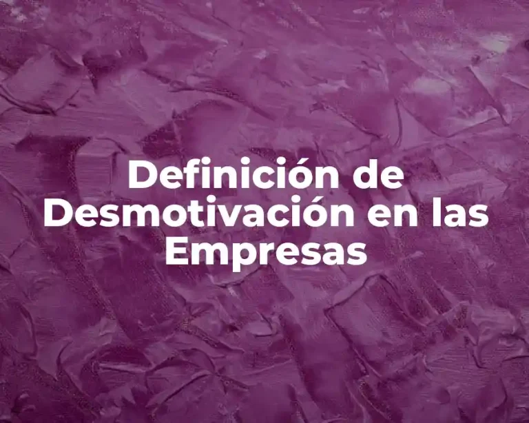 Definición de Desmotivación en las Empresas
