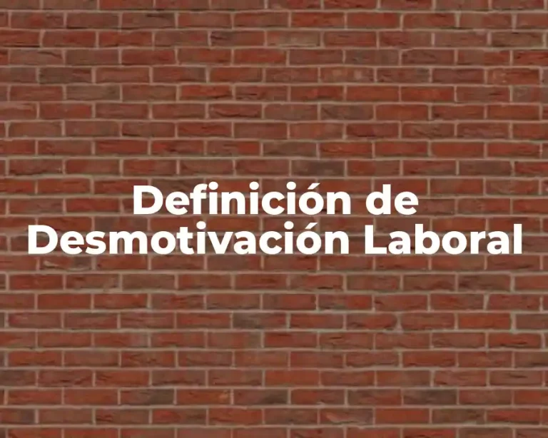 Definición de Desmotivación Laboral