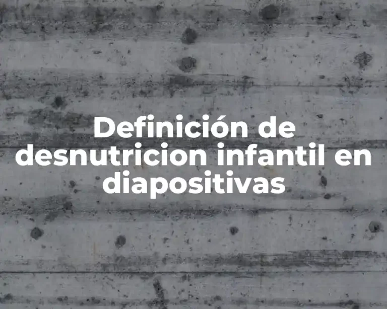 Definición de desnutricion infantil en diapositivas
