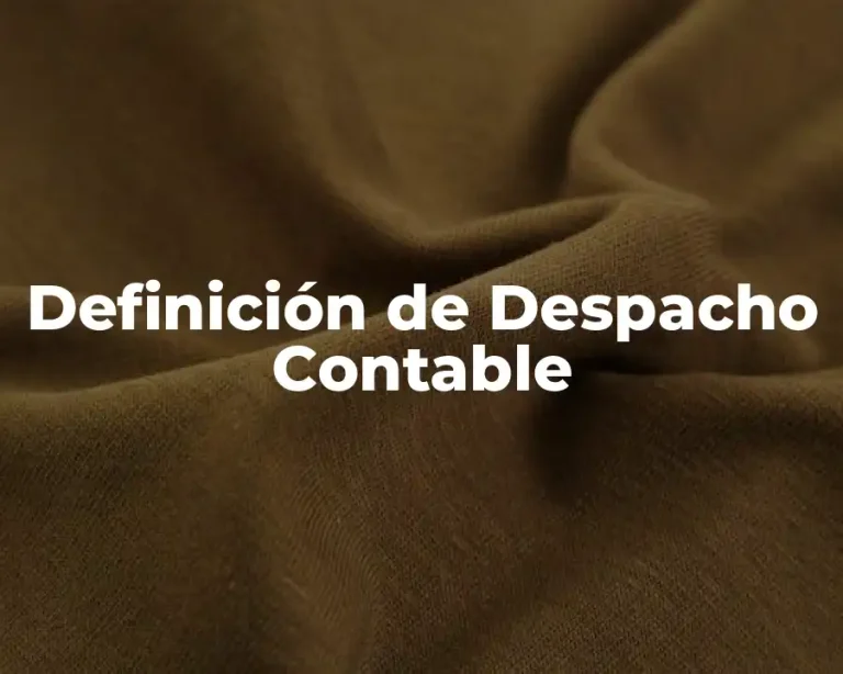 Definición de Despacho Contable