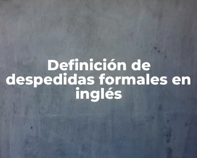 Definición de despedidas formales en inglés