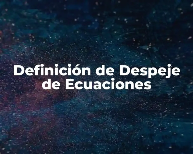 Definición de Despeje de Ecuaciones