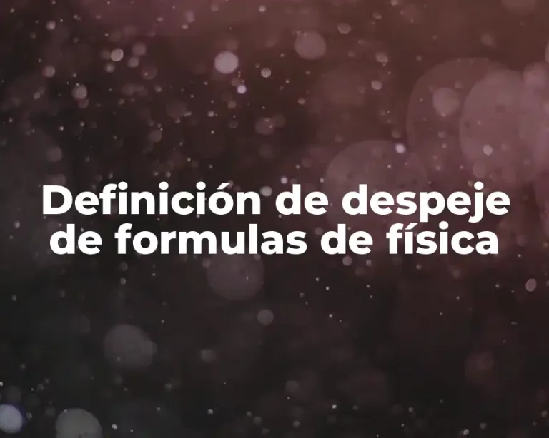 Definición de despeje de formulas de física